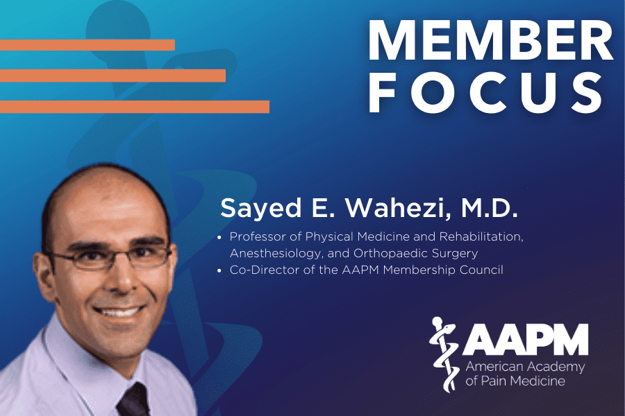 January 2023 Member Focus: Sayed E. Wahezi, M.D.